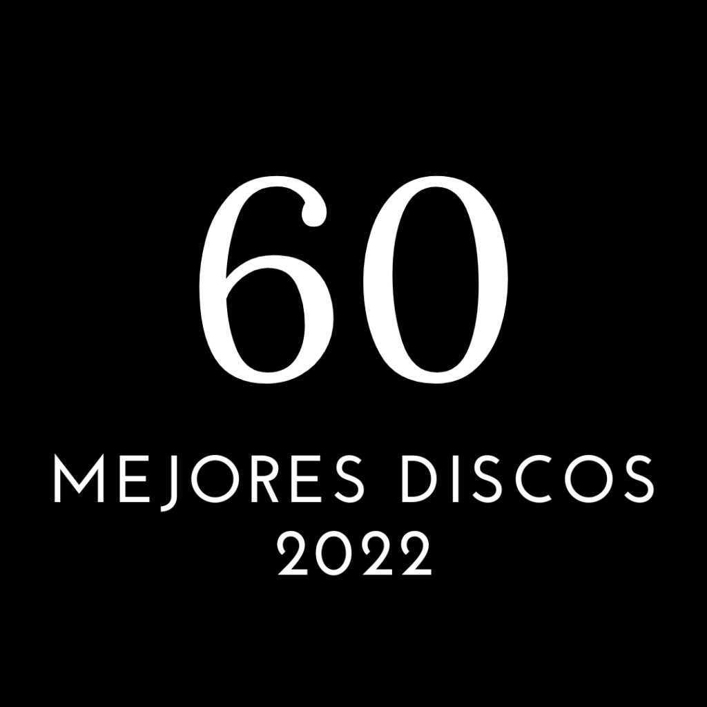 60 mejores discos de 2022 60 mejores discos de 2022